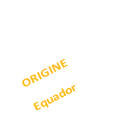 ORIGINE 
Equador
